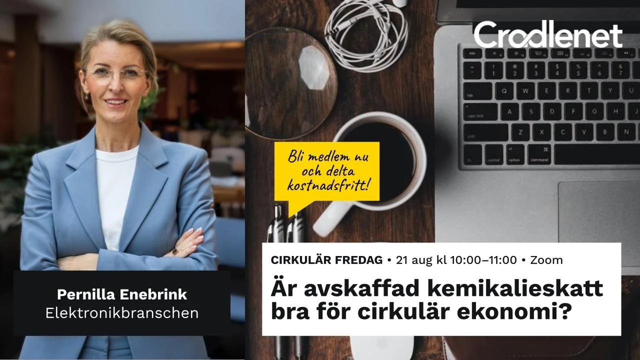 Cirkulär Fredag tema: Är avskaffad kemikalieskatt bra för cirkulär ekonomi?