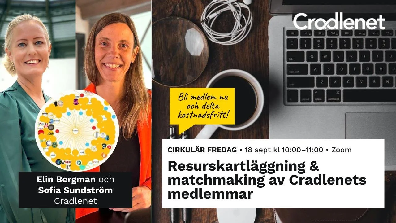 Cirkulär Fredag tema: Resurskartläggning &amp; matchmaking av Cradlenets medlemmar