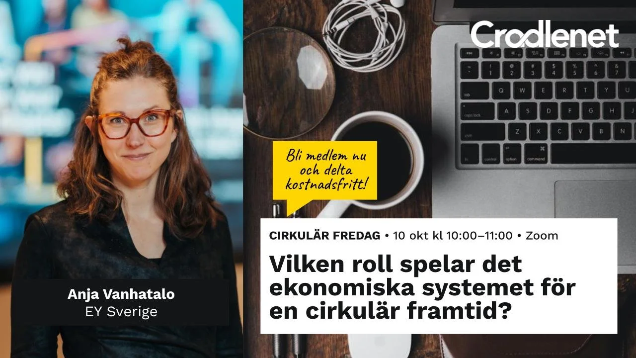 Cirkulär Fredag tema Vilken roll spelar det ekonomiska systemet för en cirkulär framtid?