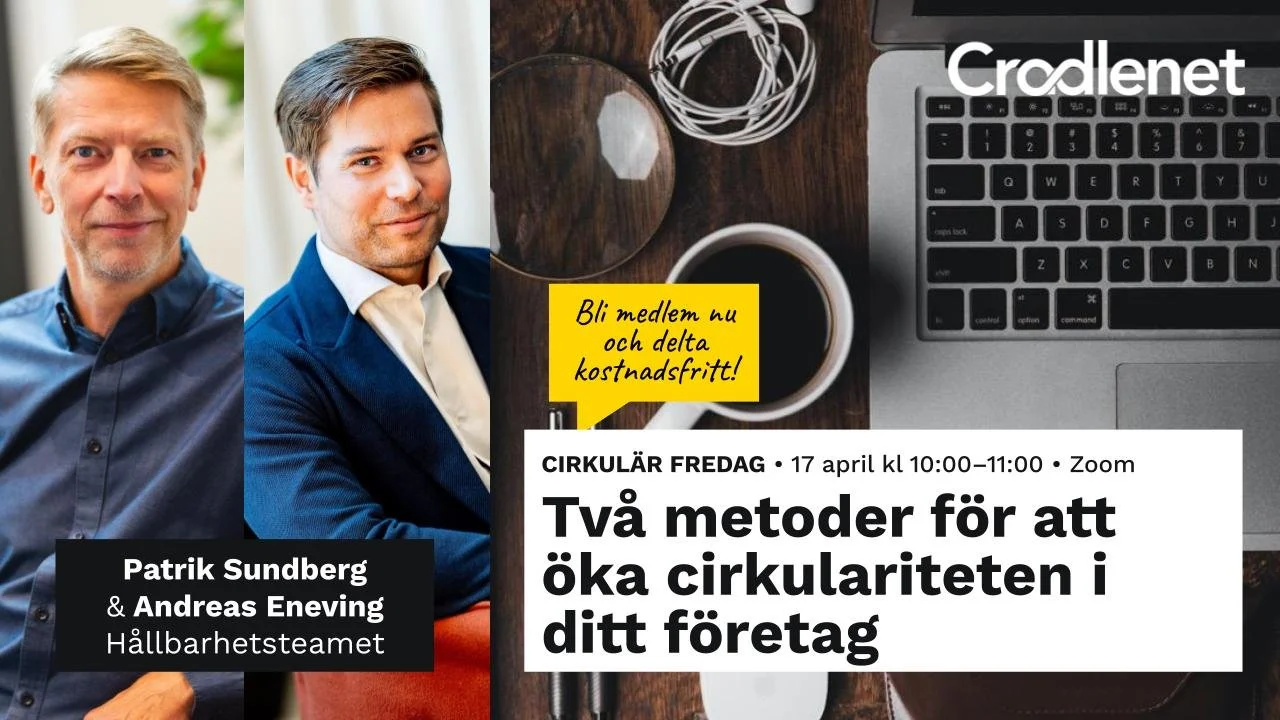 Cirkulär Fredag: Två metoder för att öka cirkulariteten i ditt företag