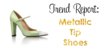 TREND REPORT: Metallic Cap Toe Shoes — Kelly Augustine