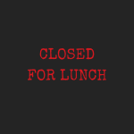 Closed For Lunch