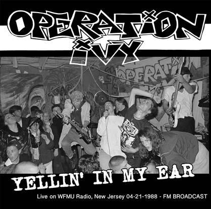 Operation Ivy: Yellin' In My Ear