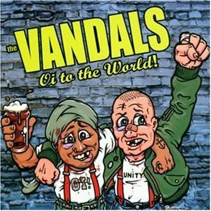 The Vandals: Oi To The World!