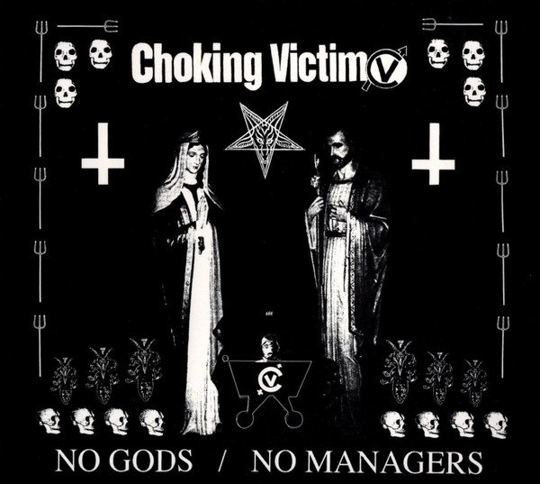 Choking Victim: No Gods/No Managers