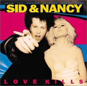 Joe Strummer: Love Kills (Music From Sid and Nancy, The Motion Picture Soundtrack)