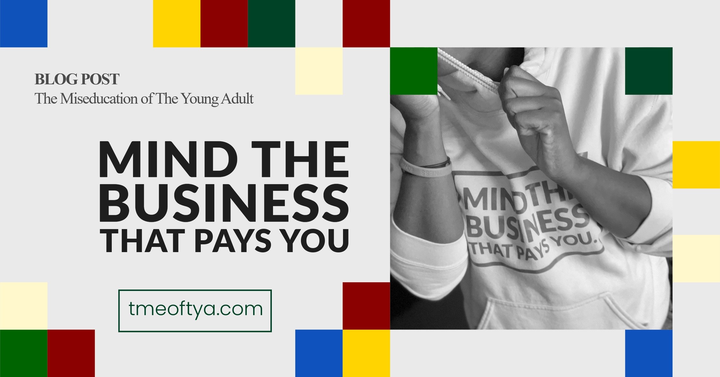 Mind the Business That Pays You