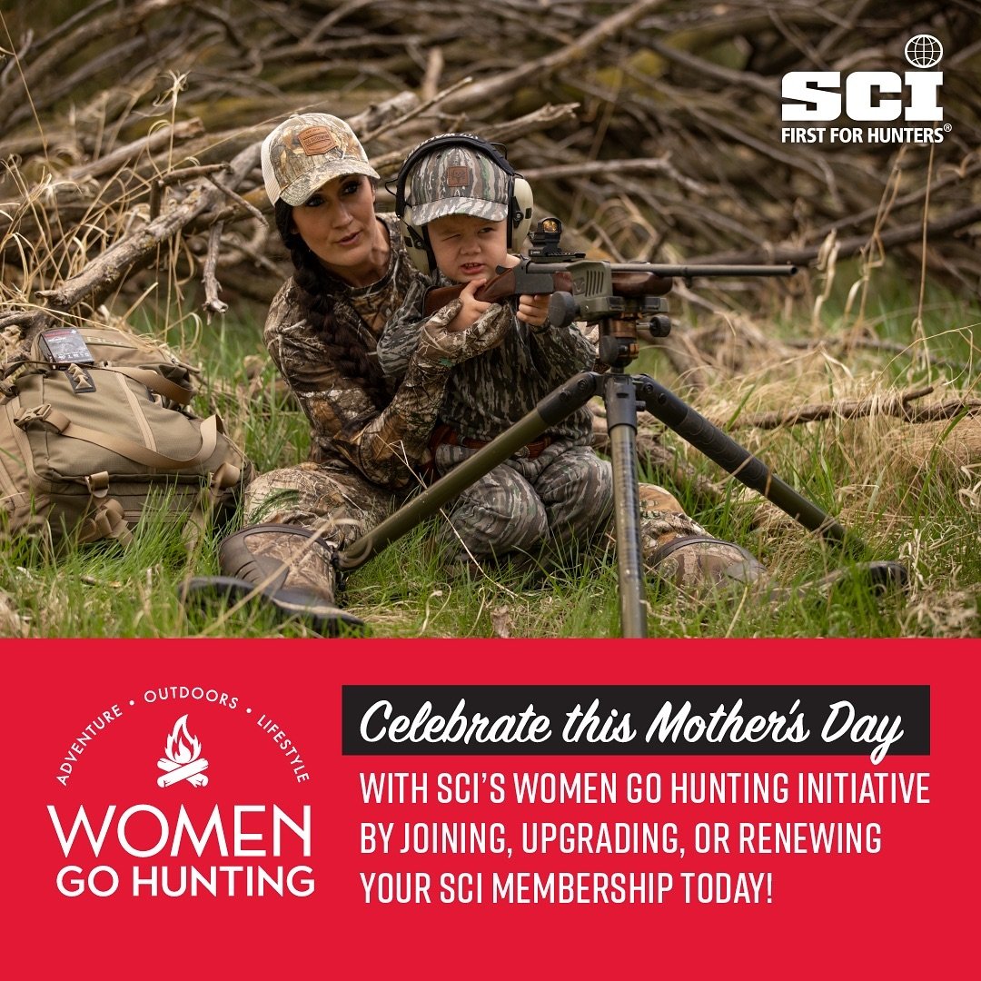 Celebrate this Mother&rsquo;s Day with @official_sci Women Go Hunting Initiative by joining, upgrading or renewing your membership. 🙌