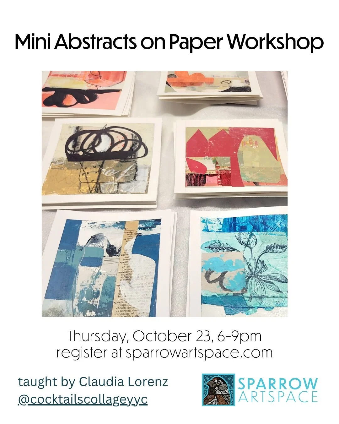 Mini Abstracts on Paper Workshop
Thursday, October 23, 6-9pm
$60, please register on our website (link in bio), 18+
Join artist Claudia Lorenz @cocktailscollageyyc for a playful evening of abstract artmaking at Sparrow ArtSpace. In this hands-on wo