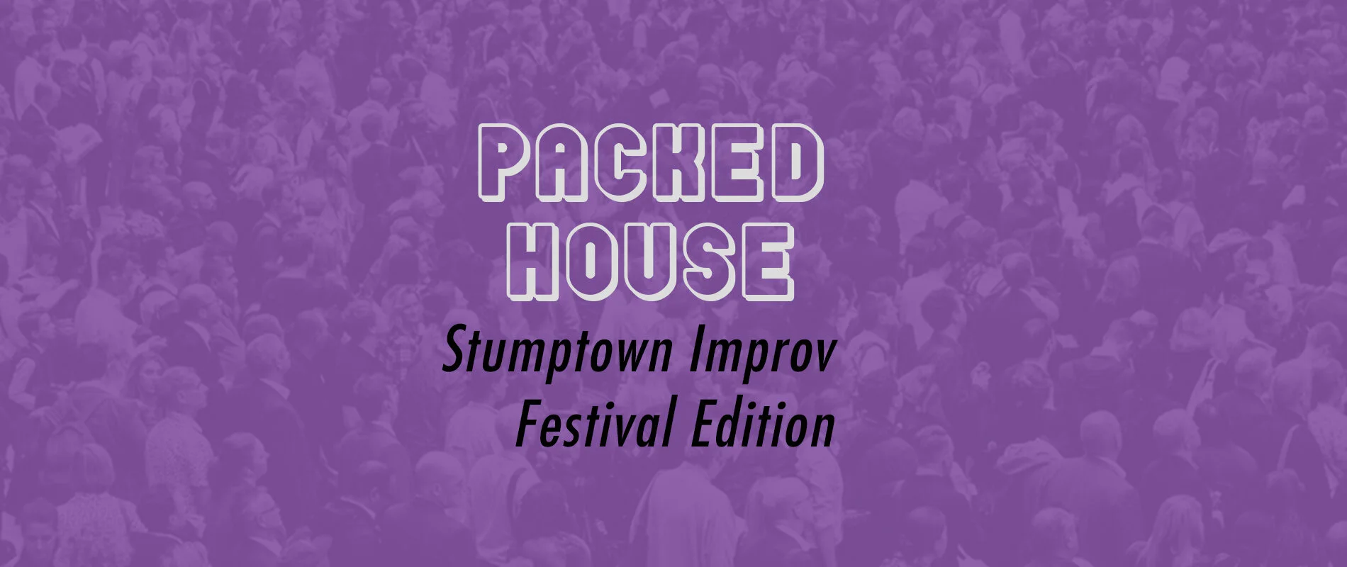 Packed House: Stumptown Improv Festival Edition