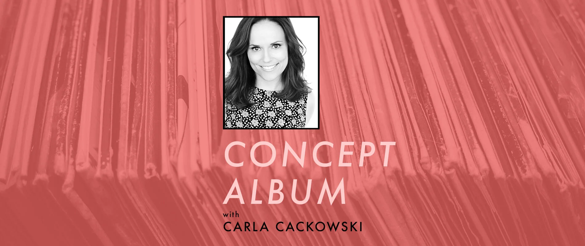 WORKSHOP: Concept Album with Carla Cackowski