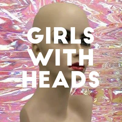 Girls With Heads