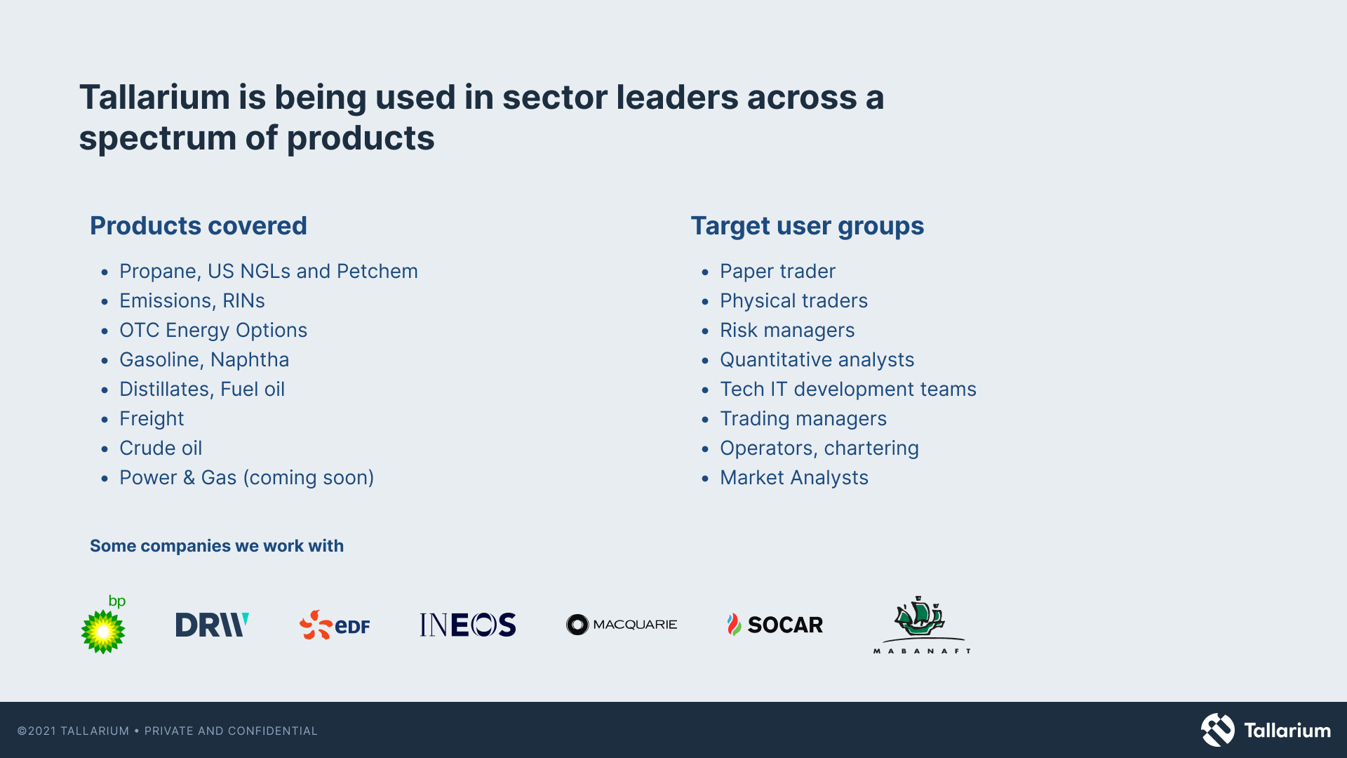 A presentation slide showing that Tallarium is used in various sectors. The slide lists products covered including Propane, US NGLs, Petchem, Emissions, RINs, OTC Energy Options, Gasoline, Naphtha, Distillates, Fuel Oil, Freight, Crude Oil, Power & G
