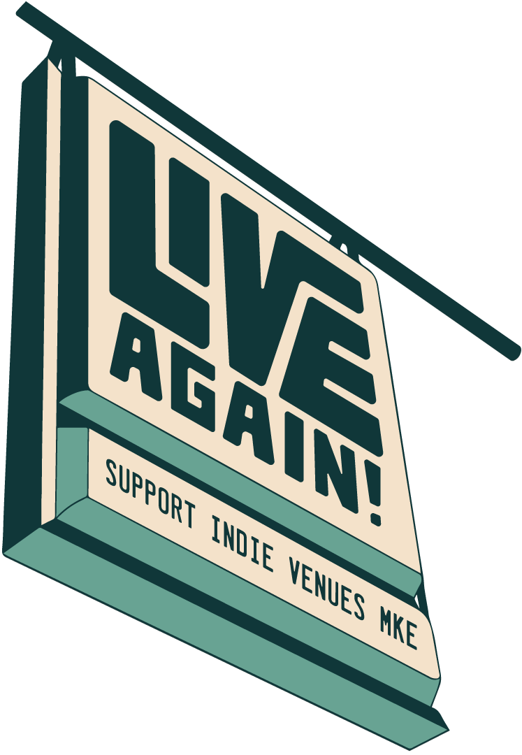 LIVE AGAIN: Support Indie Venues Milwaukee