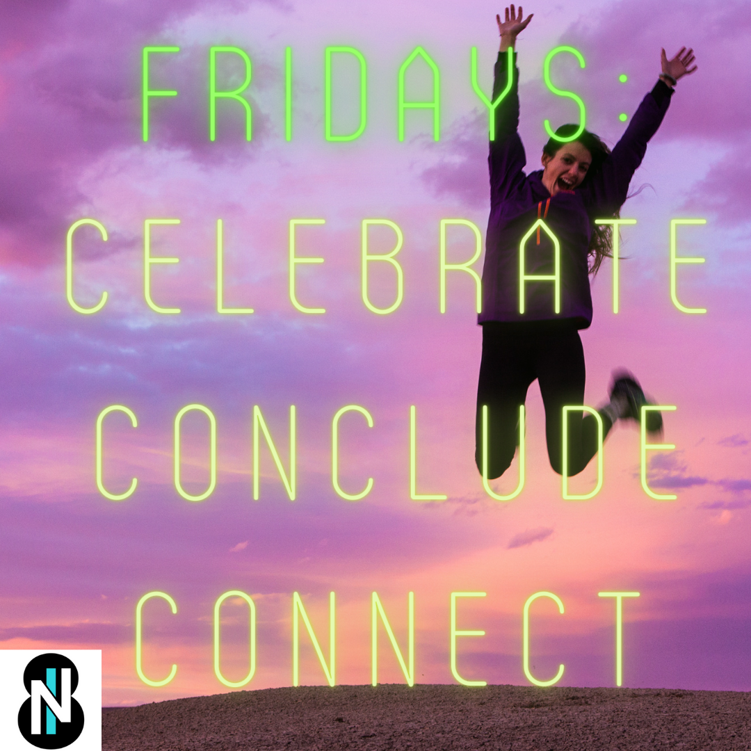 Using Fridays as a Leverage Point: Celebrate, Punctuate, and Connect