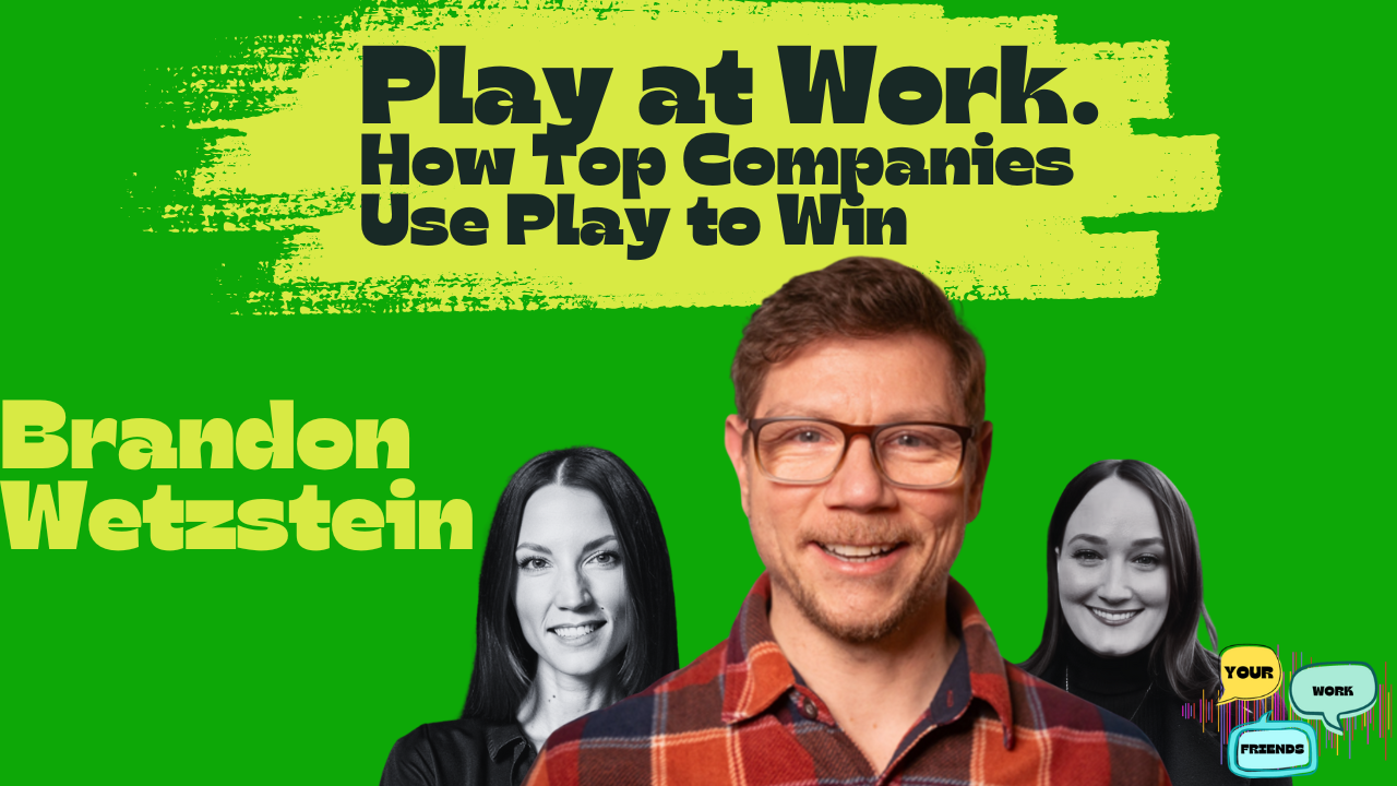 Your Work Friends: How Top Companies Use Play to Win