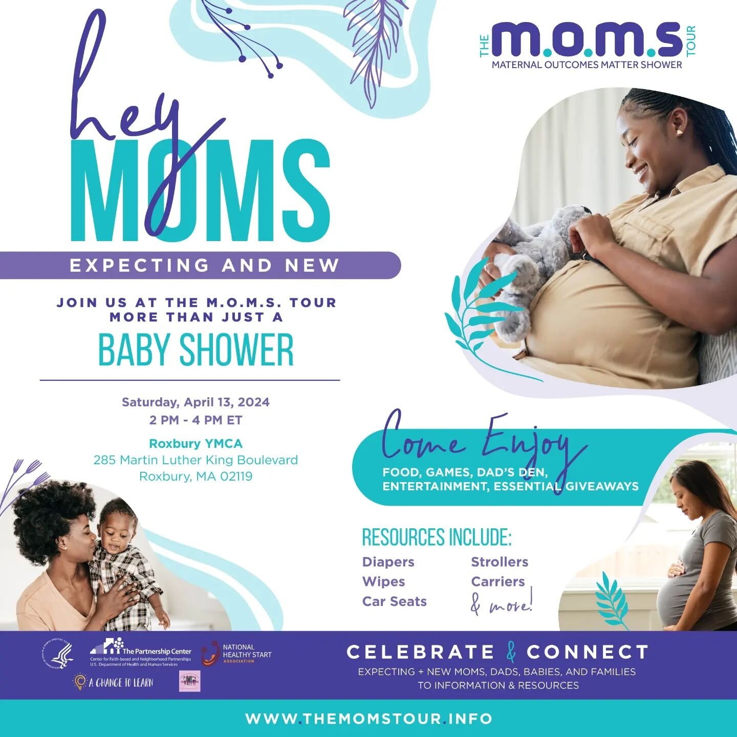 The Maternal Outcomes Matter Shower (MOMS) Tour will host baby showers that both moms and dads can attend.&nbsp;

When: Saturday, April 13, 2024,&nbsp;2 PM - 4 PM ET

Where: Roxbury YMCA,&nbsp;285 Martin Luther King Boulevard,

Roxbury, MA 02119

The