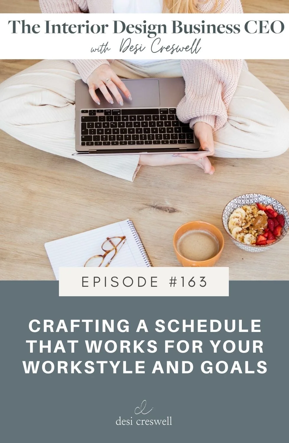 163. Crafting a Schedule that Works for Your Workstyle and Goals