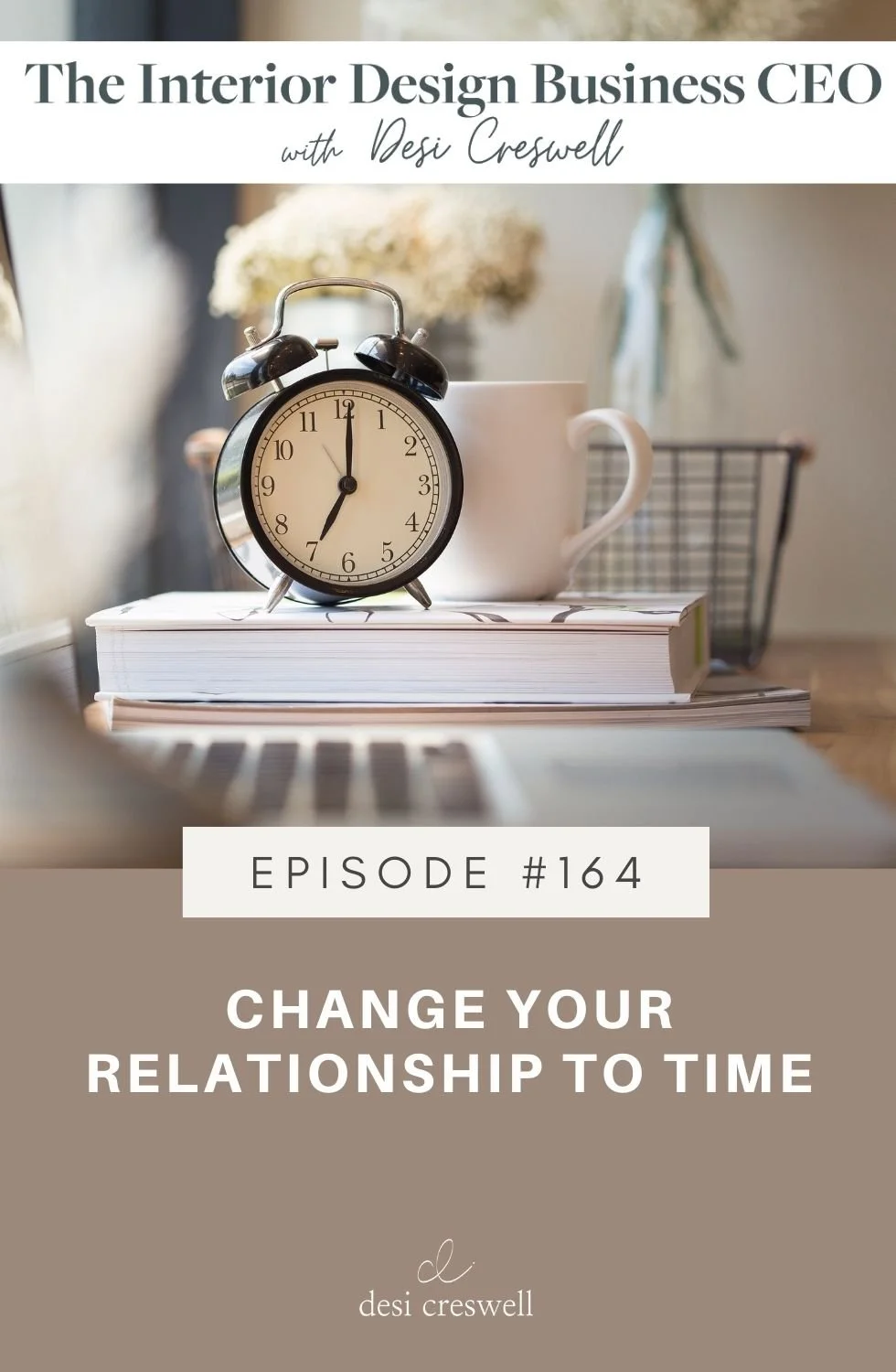 164. Change Your Relationship to Time