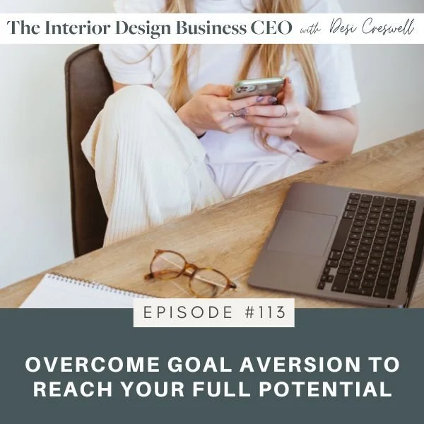 113. Overcome Goal Aversion to Reach Your Full Potential — Desi Creswell