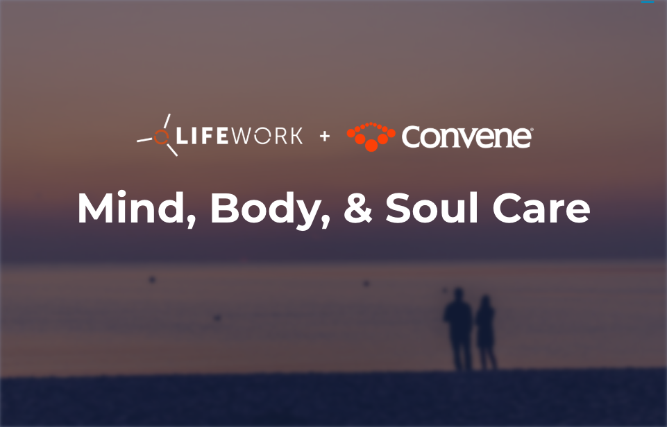 Logo of LifeWork and Convene with the text 'Mind, Body, & Soul Care' over a blurred background of two people standing on a beach at sunset.