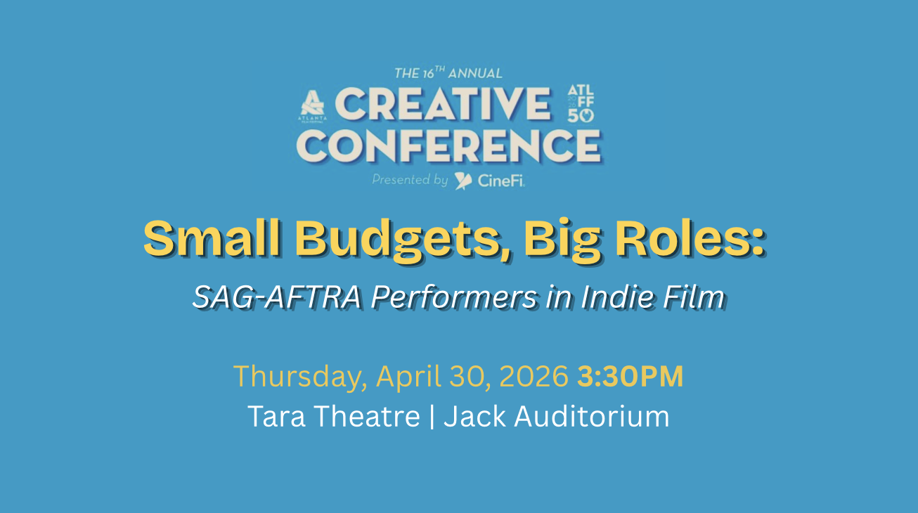 Small Budgets, Big Roles: SAG-AFTRA Performers in Indie Film - Sponsored by SAG-AFTRA