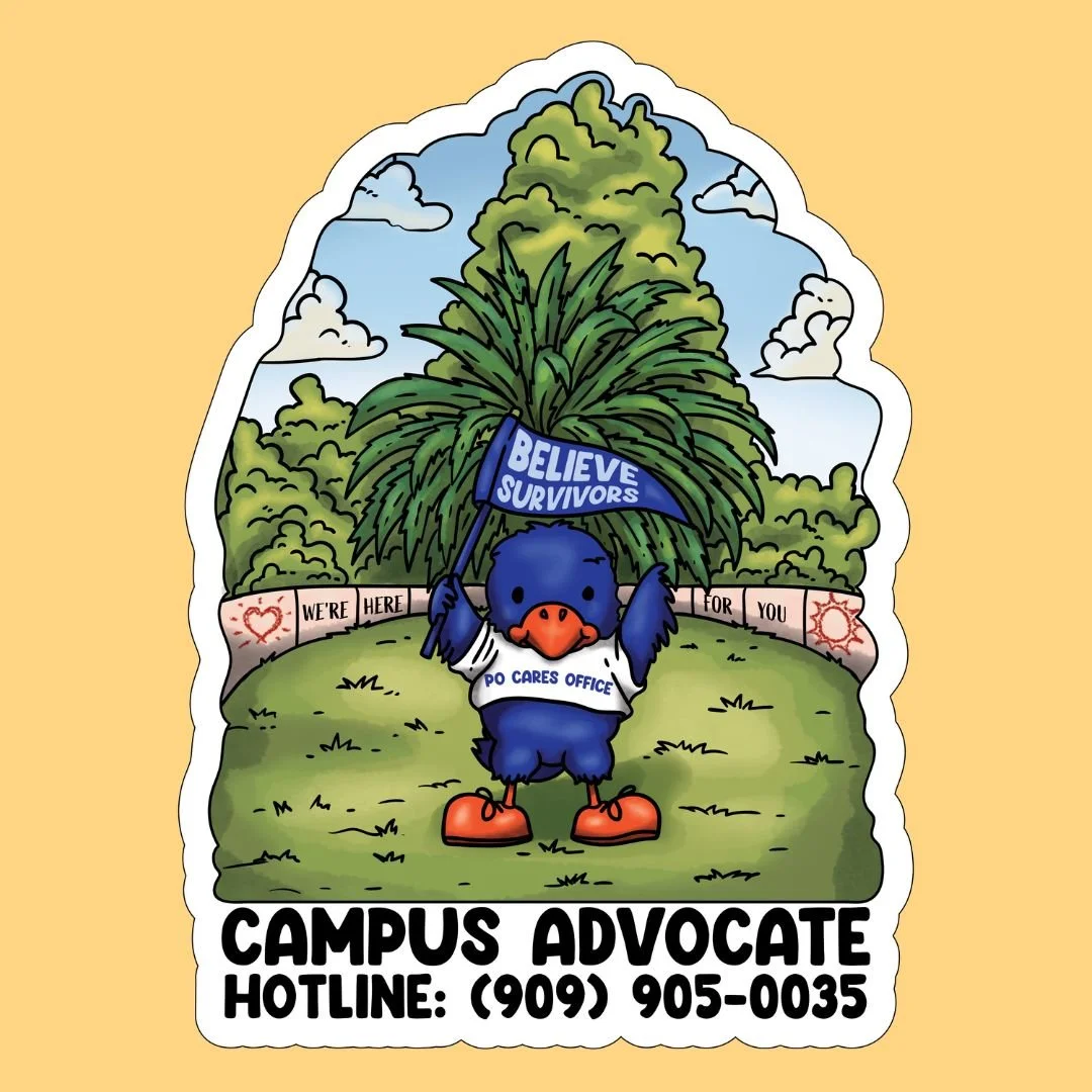Cartoon bird holding a 'Believe Survivors' sign wearing a 'Cares Office' shirt. Background with trees and a banner saying 'We're Here for You'. Text below: 'Campus Advocate Hotline: (909) 905-0035'."