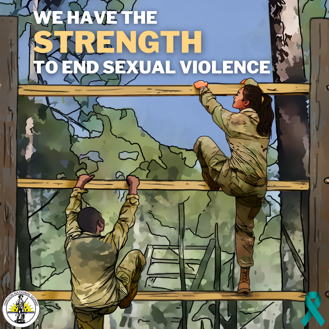 Two military personnel climbing a wooden obstacle course with the text 'We have the strength to end sexual violence' and an Oregon National Guard logo. A teal ribbon is displayed in the corner.