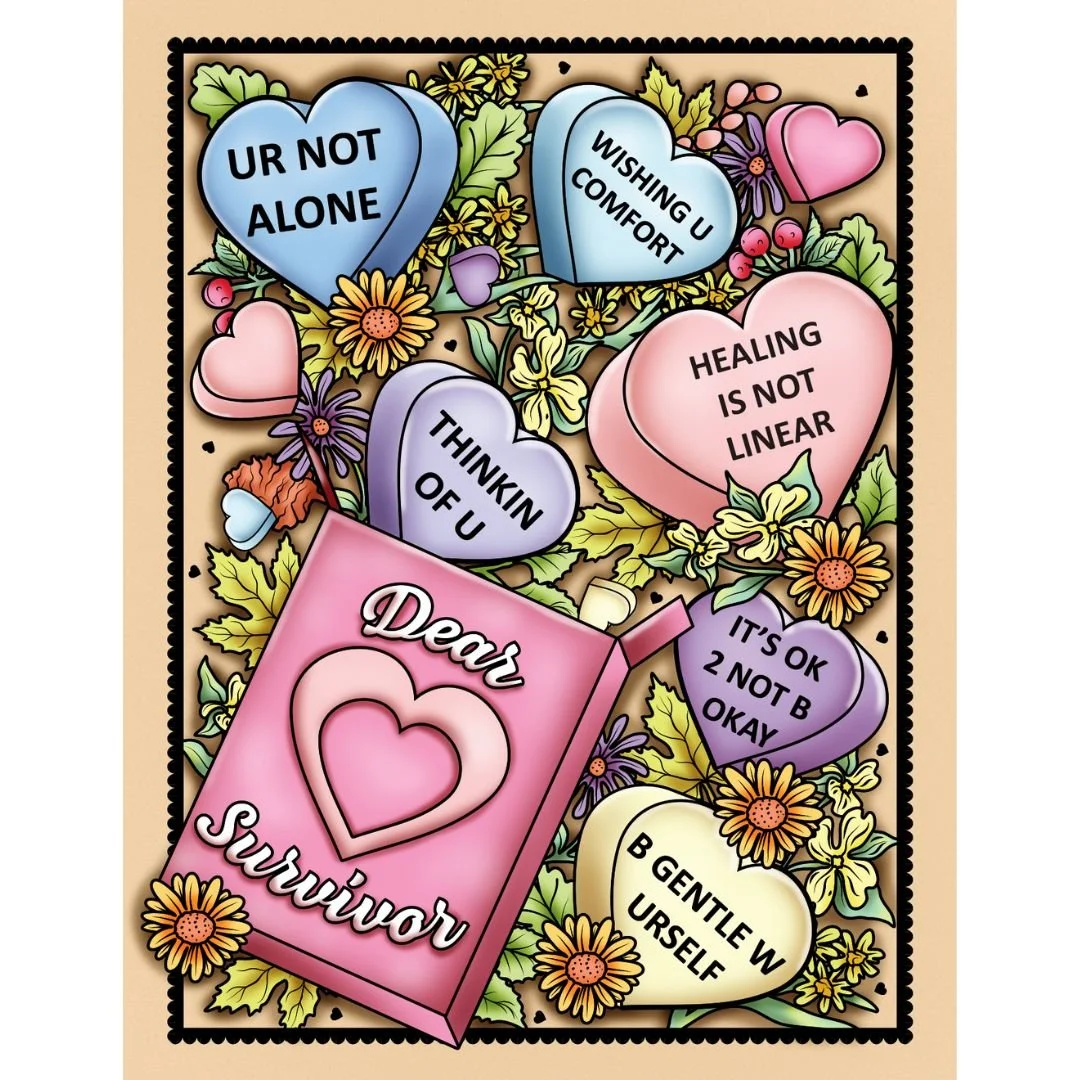 Illustration featuring a pink card with "Dear Survivor" and heart-shaped quotes like "UR NOT ALONE," "HEALING IS NOT LINEAR," surrounded by colorful flowers and leaves.