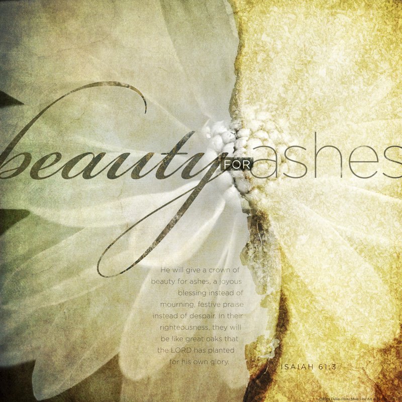 Beauty for Ashes