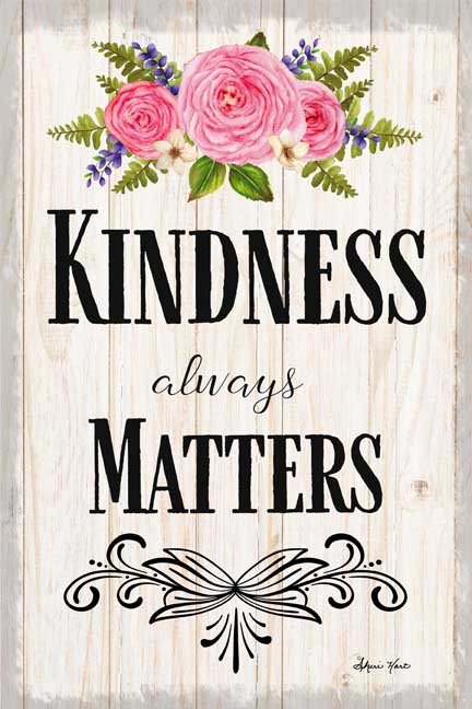 Kindness Always Matters