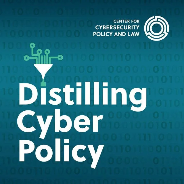 Cover image titled 'Distilling Cyber Policy' featuring the logo of the Center for Cybersecurity Policy and Law, with a digital background of binary code.