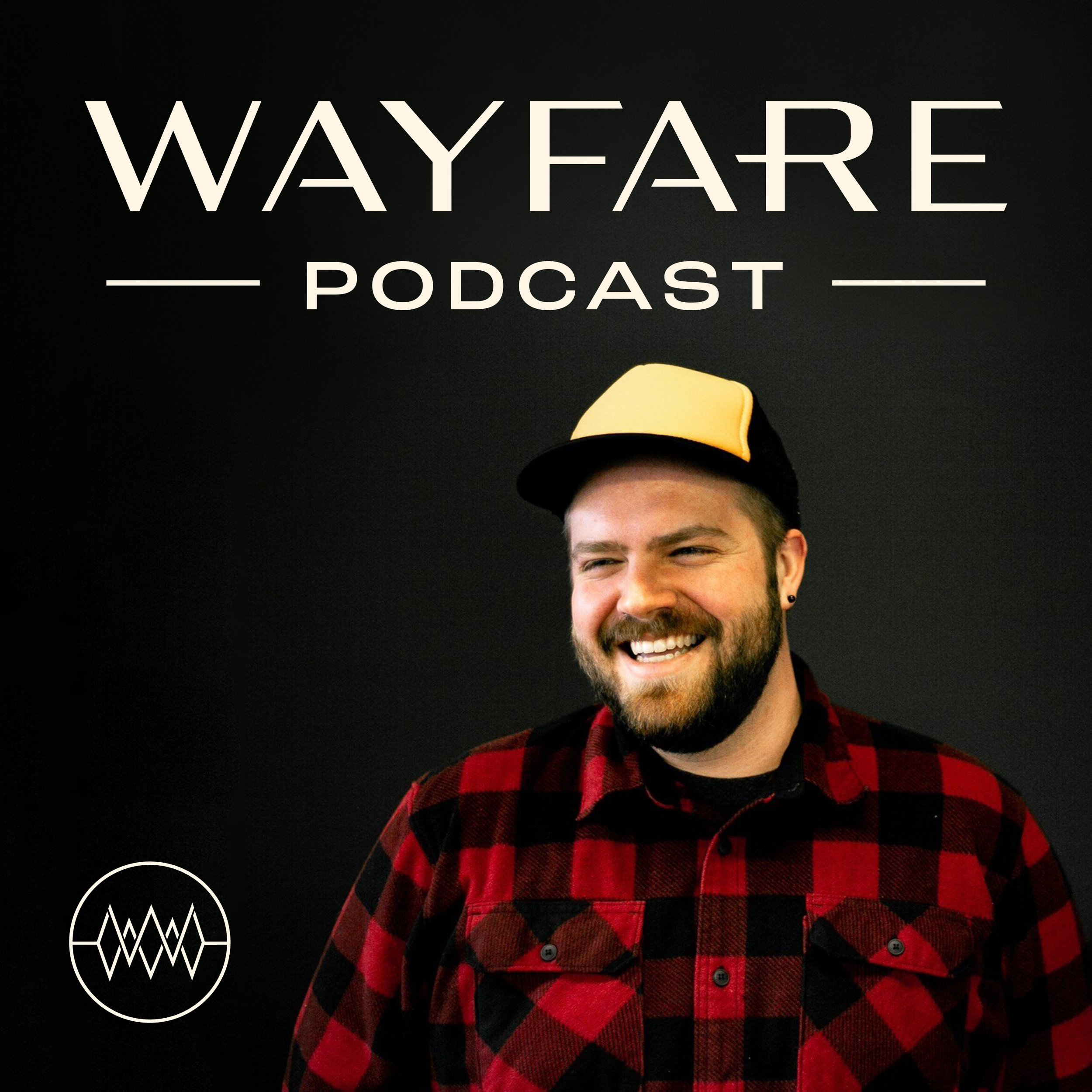 Cover art for the Wayfare Podcast, featuring a smiling man with a beard, wearing a red and black plaid shirt and a black cap with a yellow front panel, against a black background with white text.