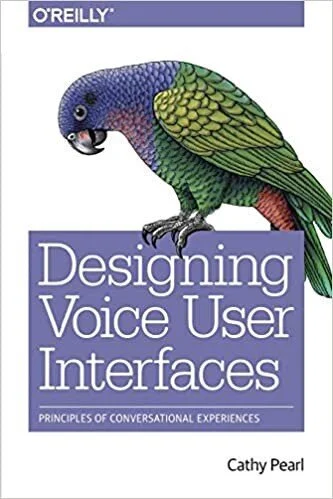https://www.amazon.com/Designing-Voice-User-Interfaces-Conversational/dp/1491955414