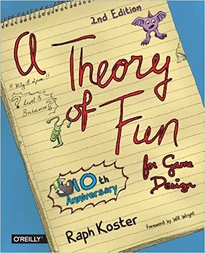 Koster, Raph. A Theory of Fun for Game Design. OReilly Media, 2014.