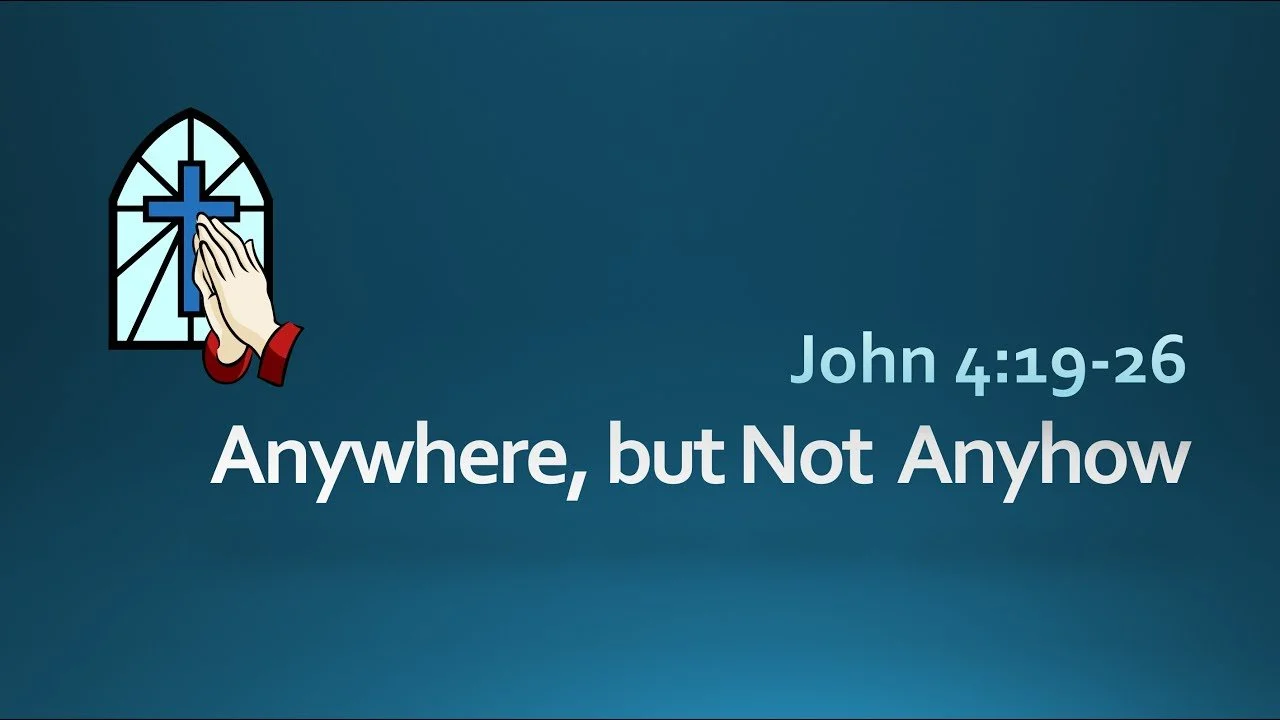 Anywhere but not Anyhow - Rev Dr Gordon Wong