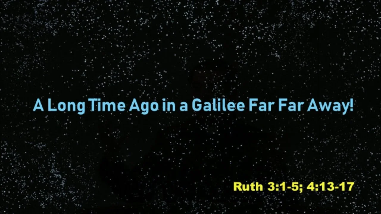 A Long Time Ago in a Galilee Far Far Away - Rev Lim Jen Huat