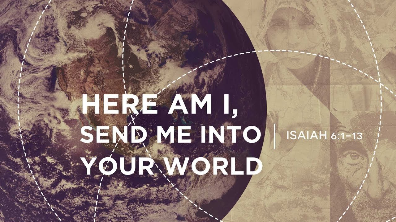 Here Am I, Send Me Into Your World - Rev Dr Norman Wong
