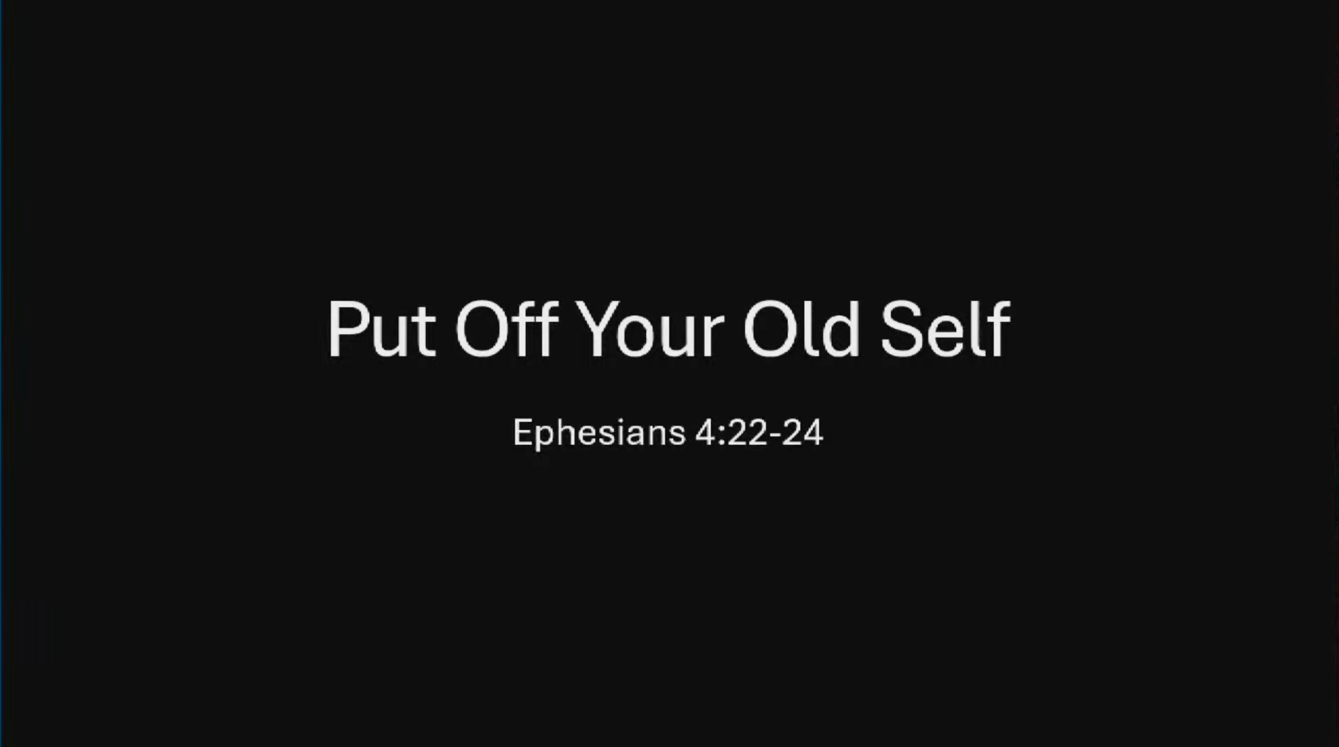 Put Off Your Old Self - Rev Benjamin Lee