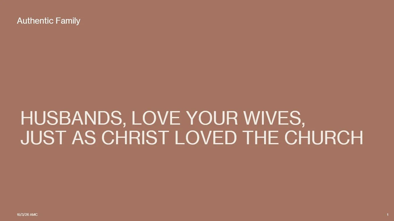 Husbands, love your wives, just as Christ loved the church - Pr Richard Seow