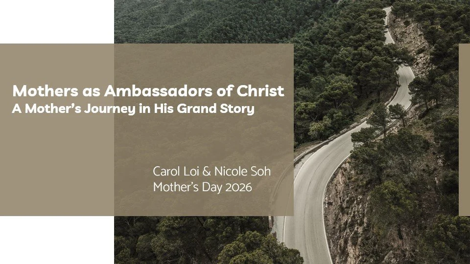 Mothers as Ambassadors of Christ - Ms Carol Loi and Ms Nicole Soh