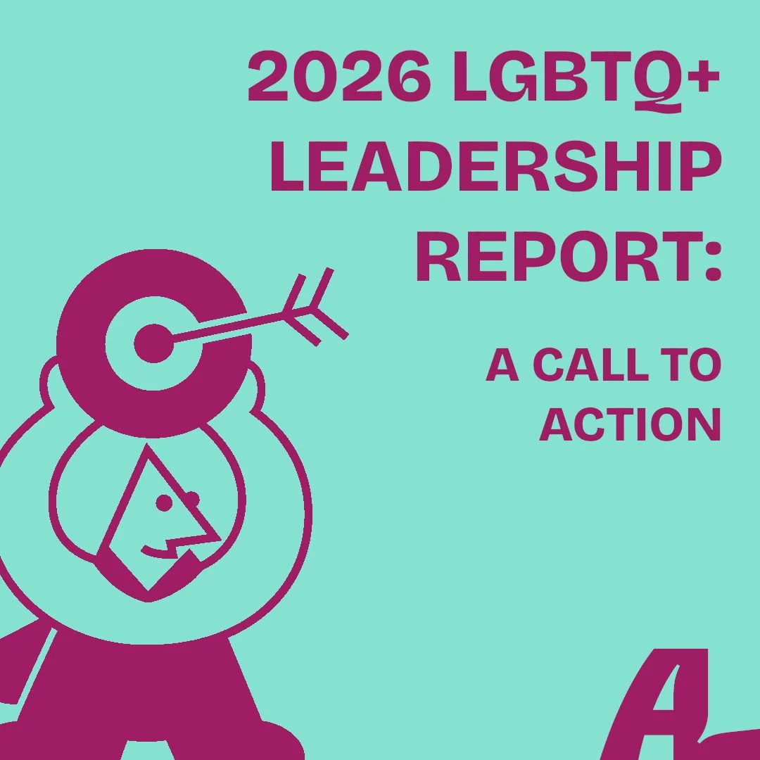 LGBTQ+ LEADERSHIP REPORT: 2026 CALL TO ACTION