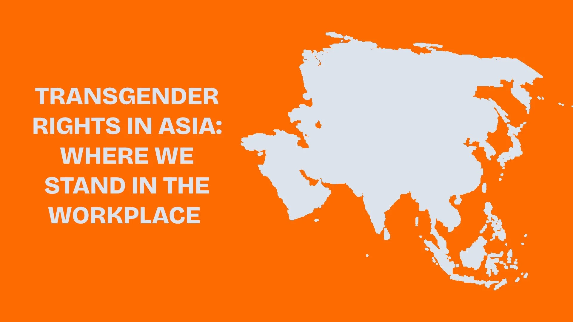 map of asia and title: transgender rights in asia where we stand in the workplace
