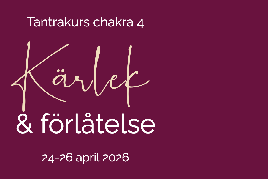 Tantrakurs Chakra 4 - Kärlek &amp; förlåtelse