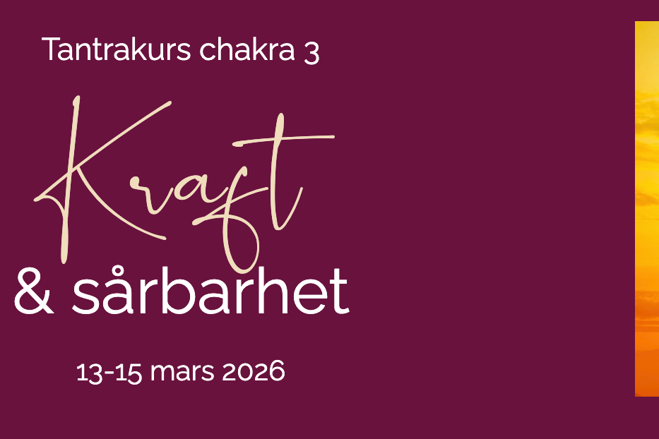 Tantrakurs Chakra 3 - &nbsp;Kraft &amp; sårbarhet