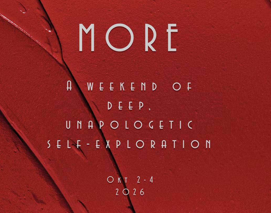 MORE, A playful weekend for women who want to expand their capacity for pleasure.