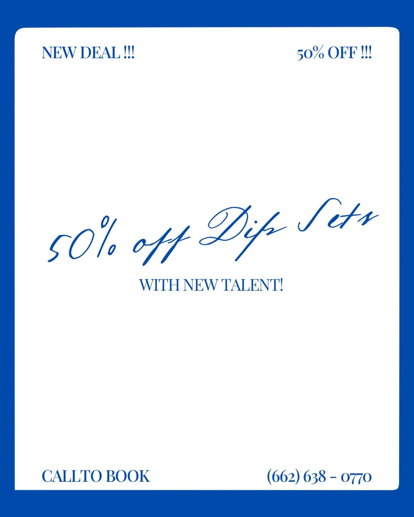 Now offering 50% off Dip Sets with new talent !!!💙 As our new talent is working towards perfecting their skills enjoy this perk for a limited time!