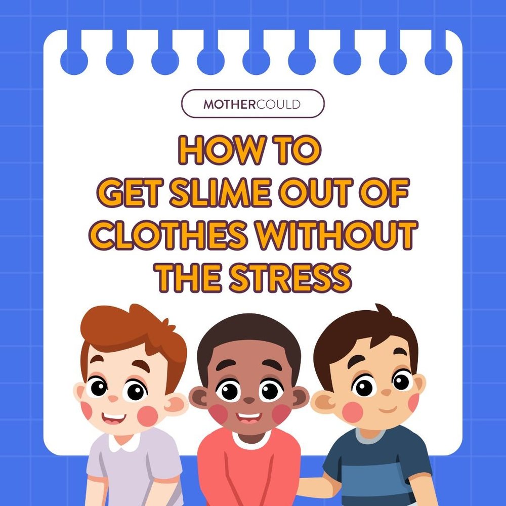 How to Get Slime Out of Clothes Like a Pro