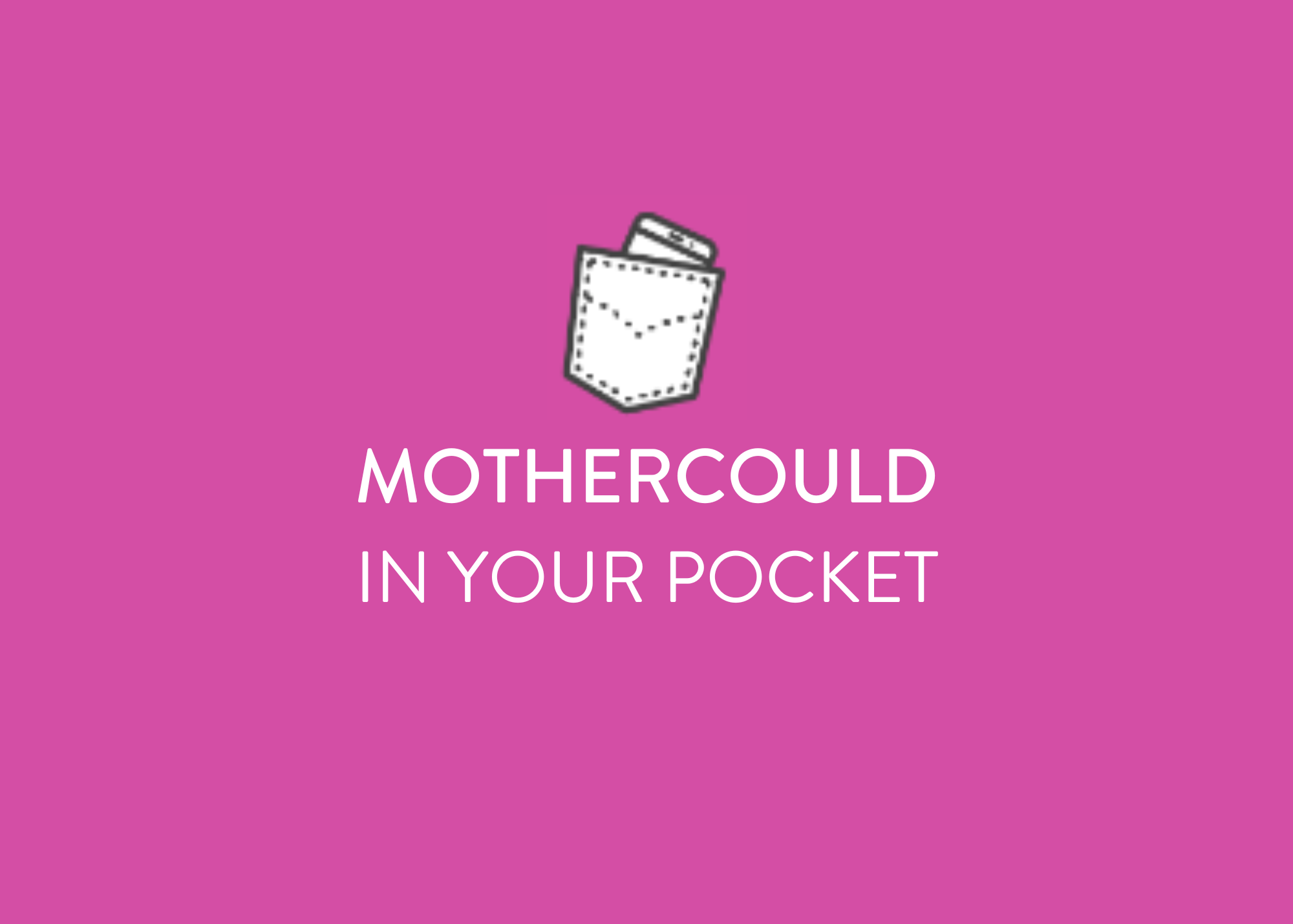 Mothercould In Your Pocket