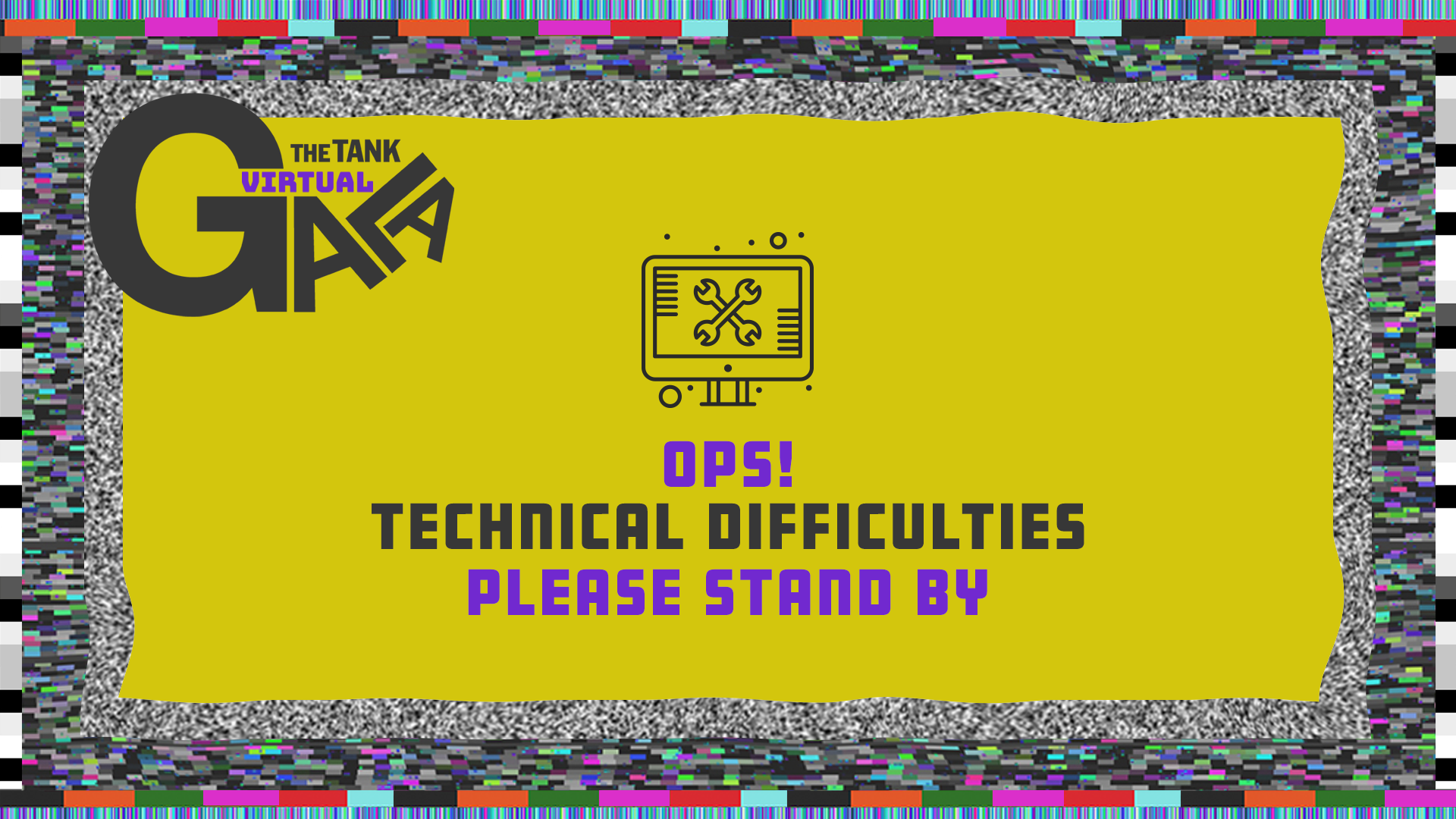 The-Tank-Virtual-Gala-2020technical-difficulties-screen.png